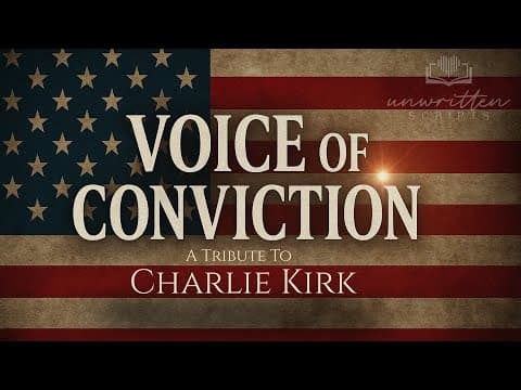 Tribute to Charlie Kirk - Voice of Conviction by Unwritten Scripts - His Conviction Still Lives On